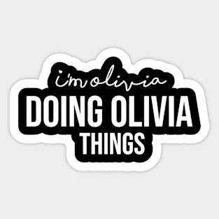 I'm Olivia Doing Olivia Things Sticker